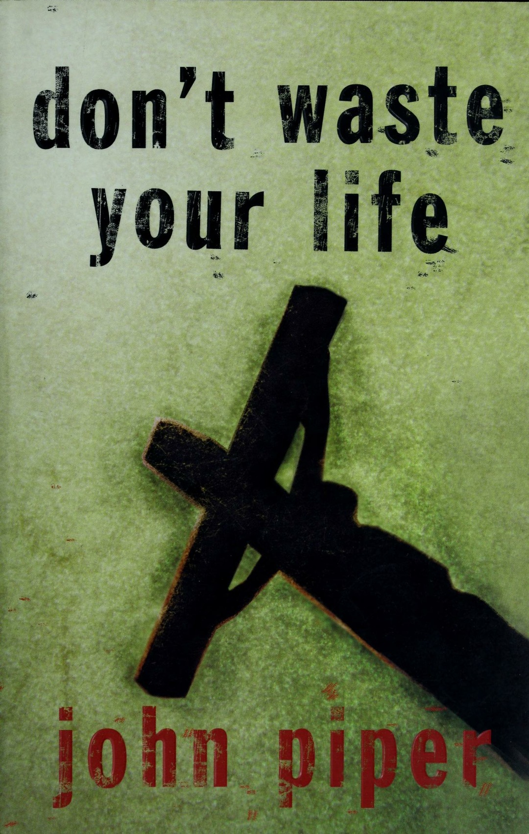 Don't Waste Your Life book cover