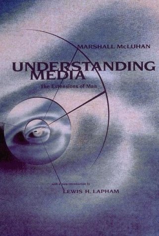 Understanding Media: The Extensions of Man book cover